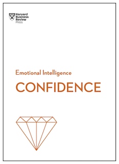 Front cover_Confidence (hbr Emotional Intelligence Series)