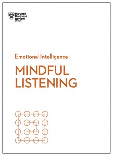 Front cover_Mindful Listening (hbr Emotional Intelligence Series)