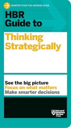 Hbr Guide To Thinking Strategically (hbr Guide Series)