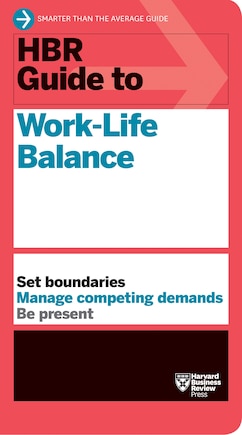 Hbr Guide To Work-life Balance