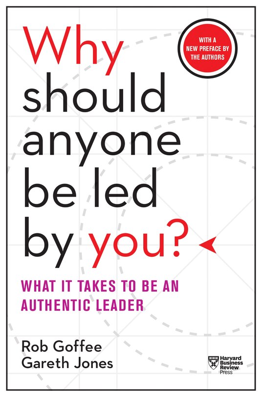 Front cover_Why Should Anyone Be Led By You? With A New Preface By The Authors