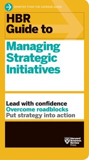 Front cover_Hbr Guide To Managing Strategic Initiatives