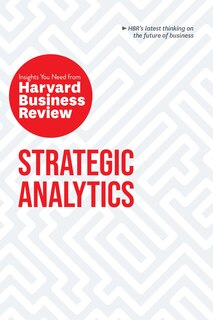 Front cover_Strategic Analytics: The Insights You Need From Harvard Business Review