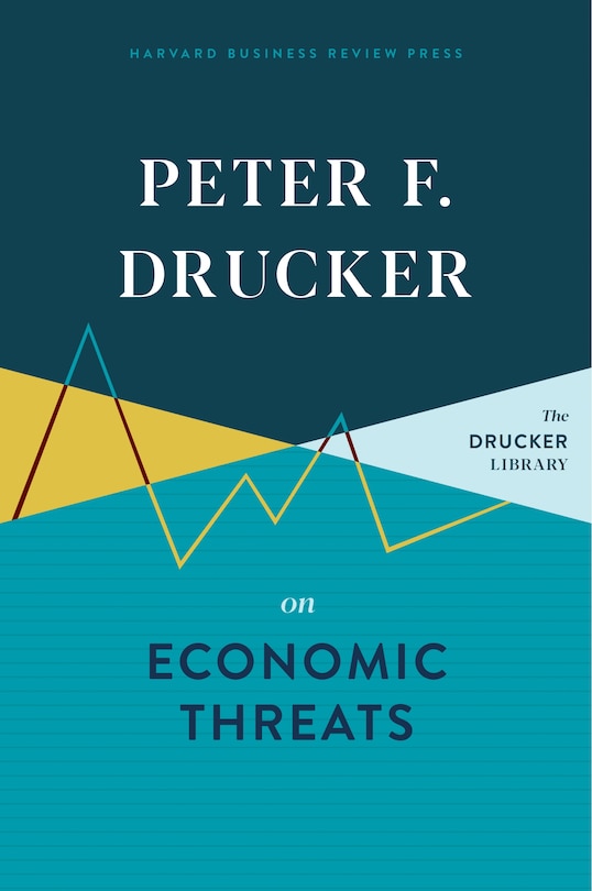 Front cover_Peter F. Drucker On Economic Threats