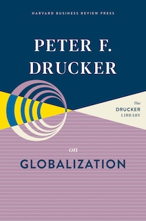 Front cover_Peter F. Drucker On Globalization