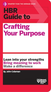 Front cover_Hbr Guide To Crafting Your Purpose