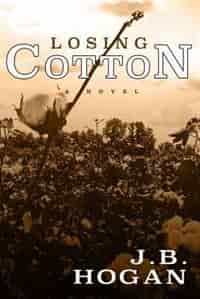 Losing Cotton by J.B. Hogan