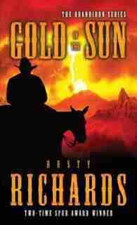 Gold in the Sun by Dusty Richards