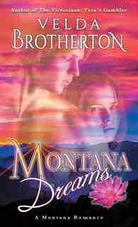 Montana Dreams by Velda Brotherton