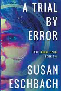 A Trial By Error by Susan Eschbach