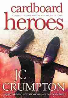 Cardboard Heroes by JC Crumpton