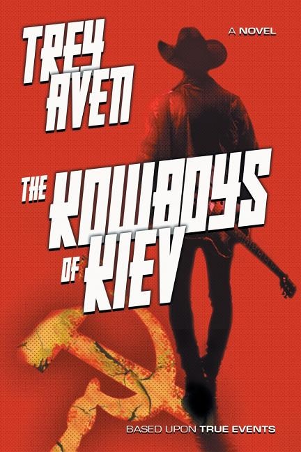 The Kowboys of Kiev: A Novel