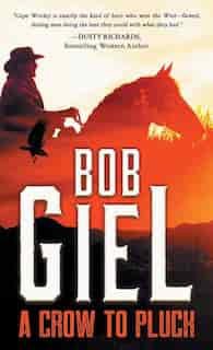 A Crow to Pluck by Bob Giel