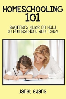 Homeschooling 101: Beginner's Guide on How to Homeschool Your Child