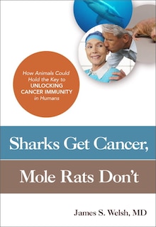 Front cover_Sharks Get Cancer, Mole Rats Don't