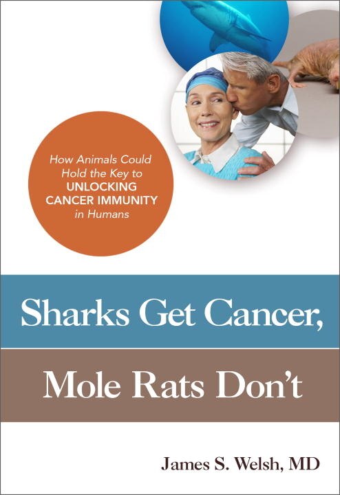 Front cover_Sharks Get Cancer, Mole Rats Don't
