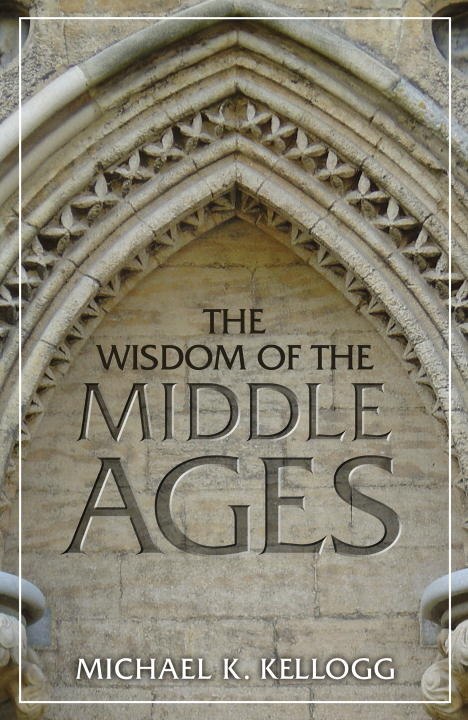 Front cover_The Wisdom Of The Middle Ages