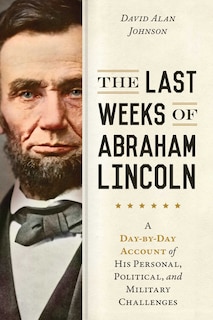 Couverture_Last Weeks of Abraham Lincoln