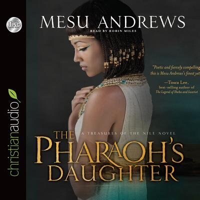 The Pharaoh's Daughter: A Treasures Of The Nile Novel