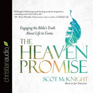 The Heaven Promise: Engaging The Bible's Truth About Life To Come