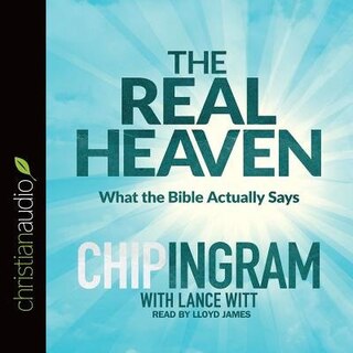 The Real Heaven: What The Bible Actually Says