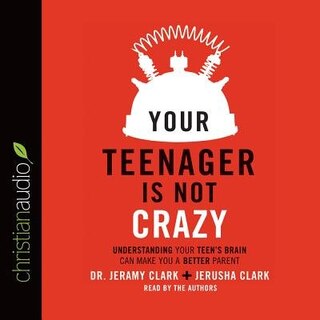 Front cover_Your Teenager Is Not Crazy