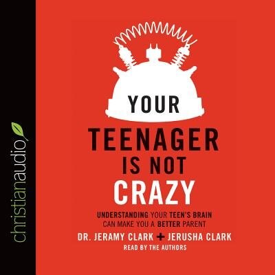 Front cover_Your Teenager Is Not Crazy