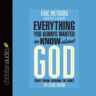 Everything You Always Wanted To Know About God (but Were Afraid To Ask): The Jesus Edition