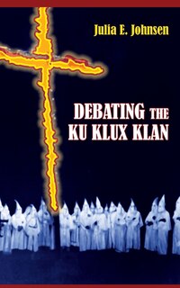 Front cover_Debating the Ku Klux Klan