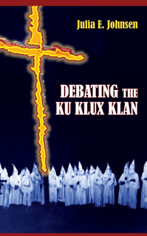 Front cover_Debating the Ku Klux Klan