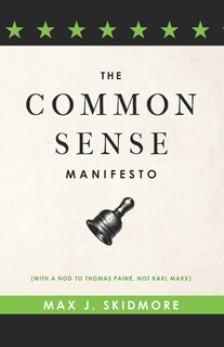 Front cover_A Common Sense Manifesto (With a Nod to Thomas Paine, Not Karl Marx)