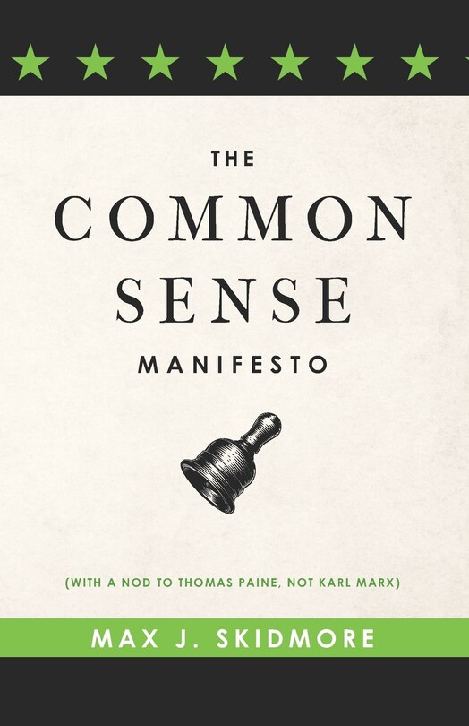 Front cover_A Common Sense Manifesto (With a Nod to Thomas Paine, Not Karl Marx)