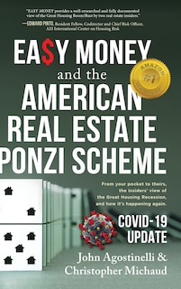 Front cover_EASY MONEY and the American Real Estate Ponzi Scheme