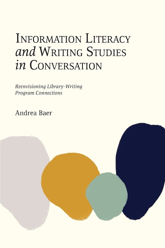 Couverture_Information Literacy and Writing Studies in Conversation