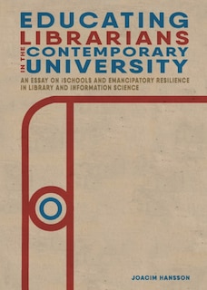 Front cover_Educating Librarians in the Contemporary University