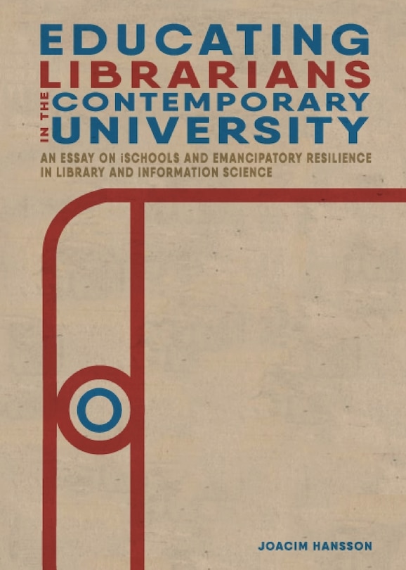 Front cover_Educating Librarians in the Contemporary University