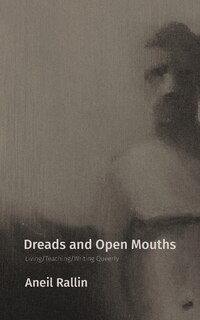 Dreads and Open Mouths: Living/Teaching/Writing Queerly