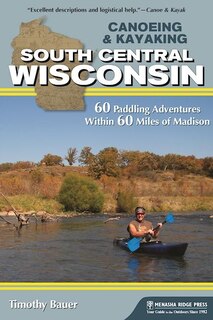 Couverture_Canoeing & Kayaking South Central Wisconsin
