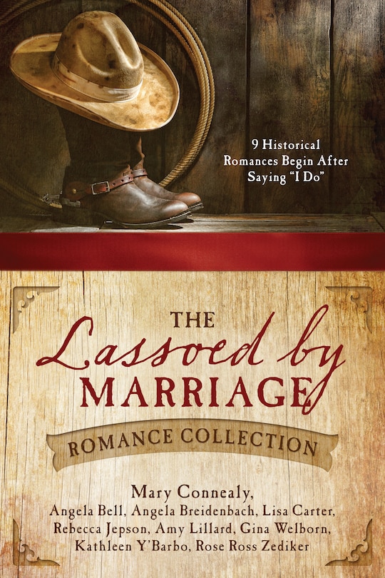 Front cover_The Lassoed By Marriage Romance Collection