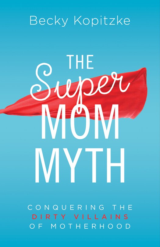 Front cover_The Supermom Myth