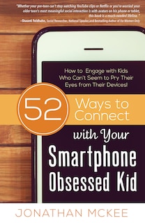 Couverture_52 Ways To Connect With Your Smartphone Obsessed Kid