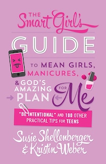 Couverture_The Smart Girl's Guide To Mean Girls, Manicures, And God's Amazing Plan For Me