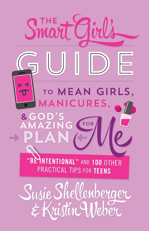 Couverture_The Smart Girl's Guide To Mean Girls, Manicures, And God's Amazing Plan For Me
