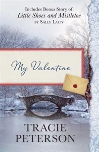 My Valentine: Also Includes Bonus Story Of Little Shoes And Mistletoe By Sally Laity