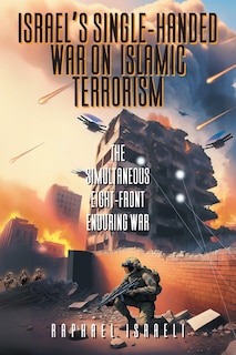 Couverture_Israel's Single-Handed War on Islamic Terrorism