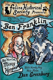 Couverture_The Only True Biography of Ben Franklin by His Cat, Missy Hooper