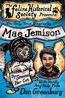 Front cover_The Only True Biography of Mae Jemison, By Sneeze, Her Cat