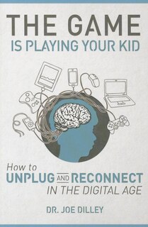 Front cover_The Game Is Playing Your Kid