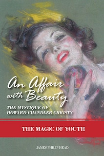 Front cover_An Affair with Beauty: The Mystique of Howard Chandler Christy