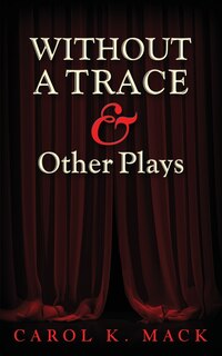 Front cover_WITHOUT A TRACE & Other Plays